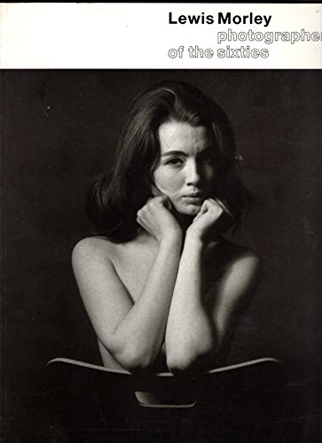 Stock image for Lewis Morley: Photographer of the Sixties for sale by WorldofBooks