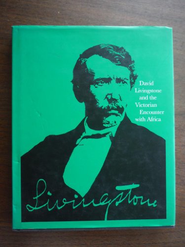 Beispielbild fr David Livingstone: And the Victorian Encounter with Africa zum Verkauf von WorldofBooks