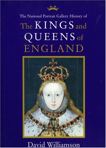 9781855142282: Kings and Queens of England: Illustrated from the Collections of the National Portrait Gallery