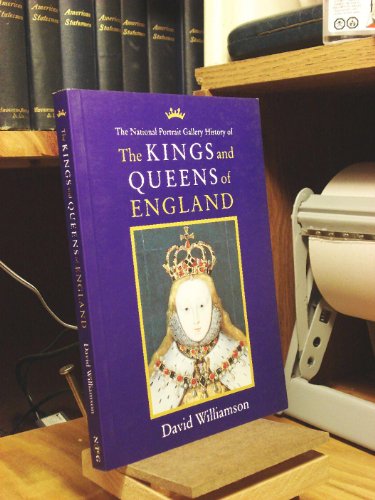 9781855142282: The National Portrait Gallery History of the Kings and Queens of England