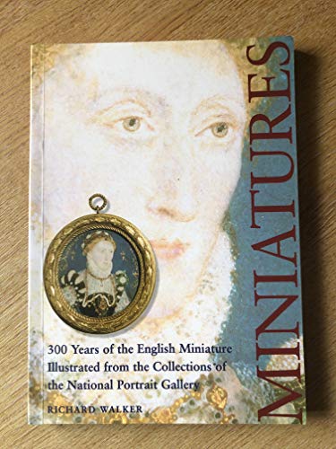 Miniatures: 250 Years of the English Miniature (9781855142428) by Walker, Richard