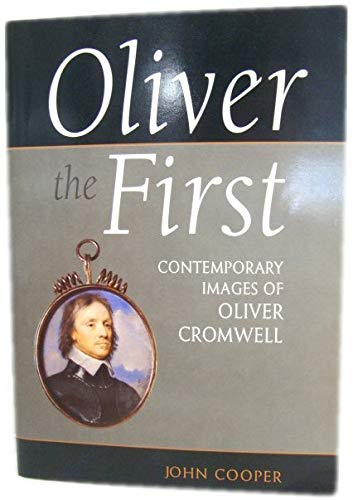 9781855142756: Oliver the First: Contemporary Images of Oliver Cromwell