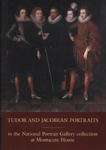 Beispielbild fr Tudor and Jacobean Portraits in the National Portrait Gallery Collection at Montacute House zum Verkauf von WorldofBooks