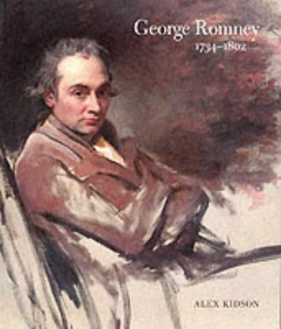 George Romney. 1734-1802. Von Alex Kidson. (Ausstellung). - Romney, George