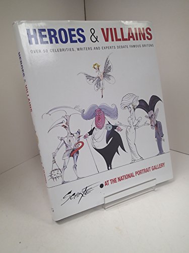 Stock image for Heroes & Villains: Over Fifty Celebrities, Writers and Experts Debate Famous Britons for sale by Booketeria Inc.