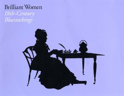 BRILLIANT WOMEN: 18TH-CENTURY BLUESTOCKINGS.