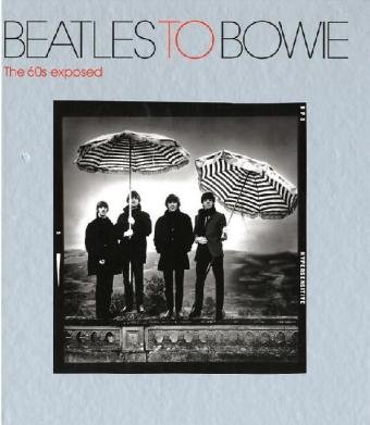 Imagen de archivo de Beatles to Bowie: The 60s Exposed a la venta por WorldofBooks