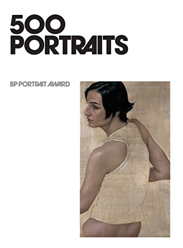 Stock image for 500 Portraits : BP Portrait Award for sale by Better World Books