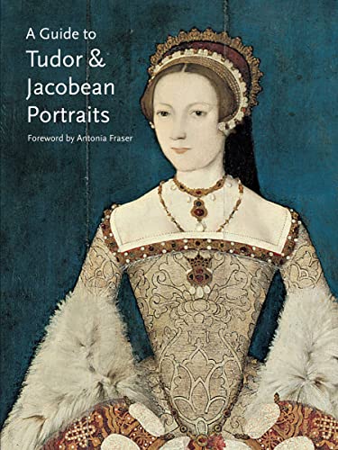 A Guide to Tudor and Jacobean Portraits (9781855144514) by Cooper, Tarnya