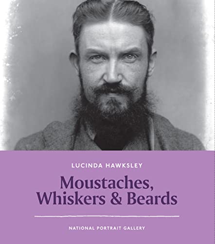 9781855144934: Moustaches, Whiskers & Beards (National Portrait Gallery Close-Up)