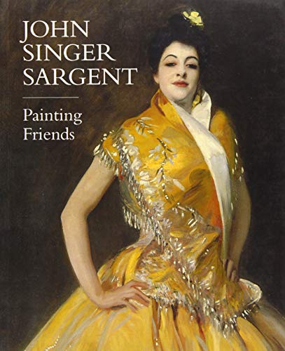 Stock image for John Singer Sargent : Painting Friends for sale by Better World Books