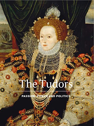Imagen de archivo de The Tudors: Passion, Power and Politics Format: Hardcover a la venta por INDOO
