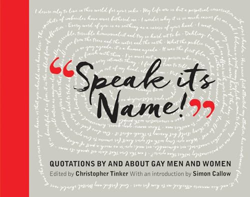 Beispielbild fr Speak its Name! Quotations by and about Gay Men and Women zum Verkauf von SecondSale