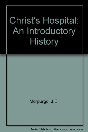 Christ's Hospital: An Introductory History (9781855170162) by Morpurgo, J.E.