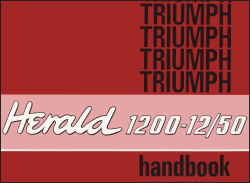 Beispielbild fr Triumph Owners' Handbook: Herald 1200-12/50: Part No. 512893 zum Verkauf von Revaluation Books