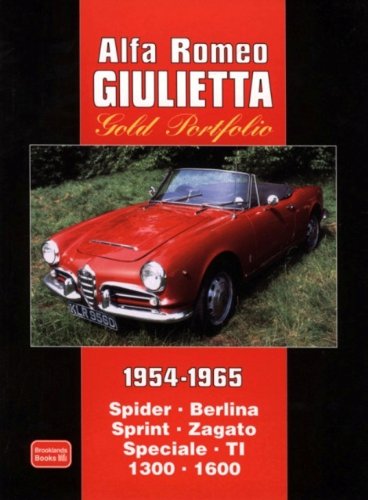 Alfa Romeo Giulietta Gold Portfolio 1954-1965 (Brooklands Books Road Test Series): Spider Berlina...