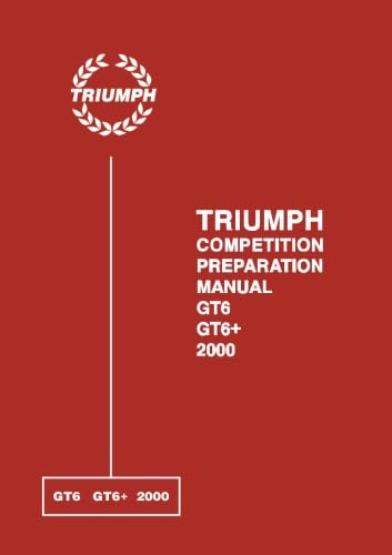 9781855200678: TRIUMPH GT6 GT6 + 2000 COMPETITION PREPARATION MANUAL