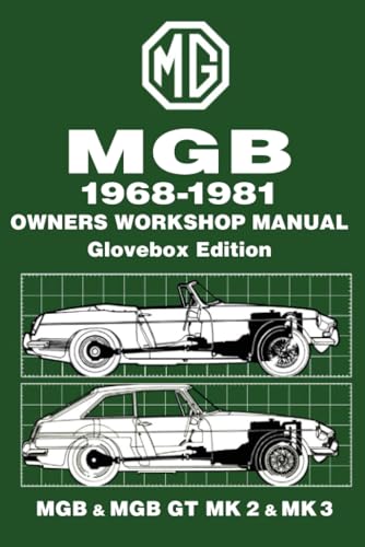 Imagen de archivo de MGB 1968-1981 Owners Workshop Manual Glovebox Edition MGB & MGB GT MK 2 & MK 3: Owners Manual a la venta por WorldofBooks