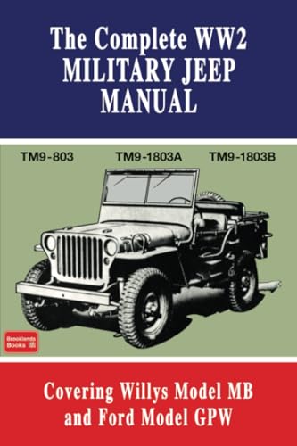 Beispielbild fr The Complete WW2 Military Jeep Manual : Covering Willys Model MB and Ford Model GPW zum Verkauf von Better World Books