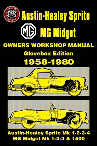 Imagen de archivo de Austin-Healey Sprite MG Midget 1958-1980 Owners Workshop Manual: Glovebox Edition: This Do-it-yourself Manual Was Written for the Owner Who Wishes to . of the Servicing and Repairs to His Vehicle a la venta por Bestsellersuk