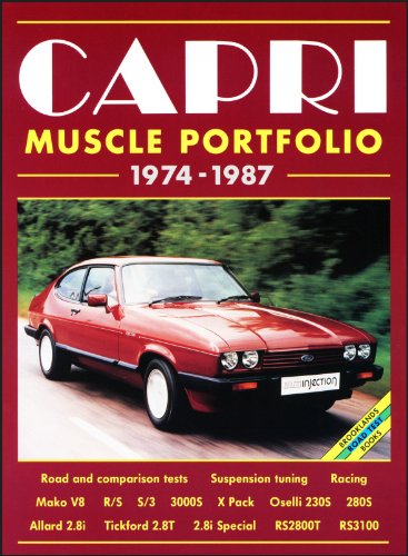 Capri Muscle Portfolio 1974-1987: Ford (European) Road Test Book (Muscle Portfolio S.) (Englisch)...