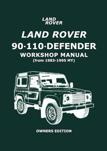 9781855203112: Land Rover 90 . 110 . Defender Workshop Manual (from 1983-1995 MY) Owners Edition: Owners' Edition (from 1983-1995 My)