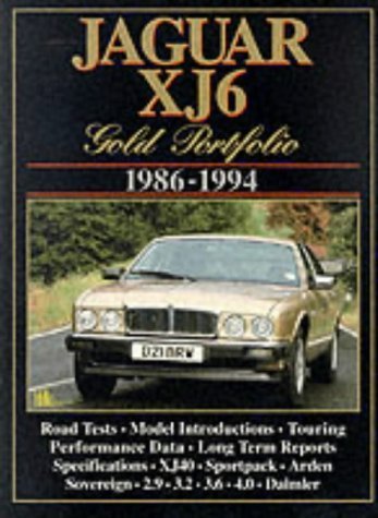 Beispielbild fr Jaguar XJ6 Gold Portfolio 1986-94 (Brooklands Books Road Tests Series) zum Verkauf von WorldofBooks