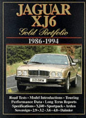 Jaguar Xj6 1986-94 Gold Portfolio (9781855203211) by Clarke, R. M.