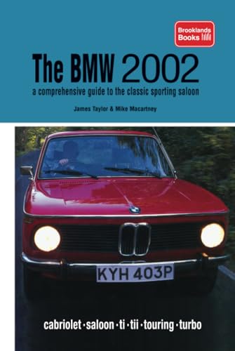 Beispielbild fr BMW 2002: A Comprehensive Guide to the Classic Sporting Saloon zum Verkauf von SecondSale