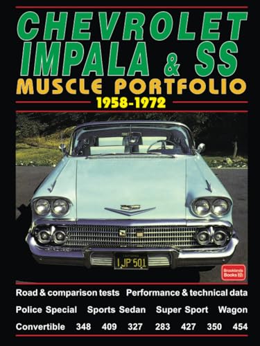 9781855203549: Chevrolet Impala & SS Muscle Portfolio 1958-1972: Road Test Book: A Compilation of Road and Comparison Tests, Specification and Performance Data, ... (The Brooklands Musclecar Portfolio Series)