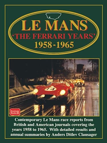 Le Mans The Ferrari Years 1958-1965: Racing (Racing Series) (9781855203723) by Brooklands Books Ltd.