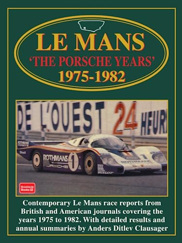 Le Mans ' The Porsche Years' 1975-1982 (Le Mans Racing Series) - Brooklands Books Ltd.