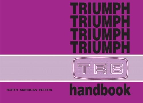 

Triumph TR6 Handbook: 545111/7 (US Edition) (Official Handbooks)