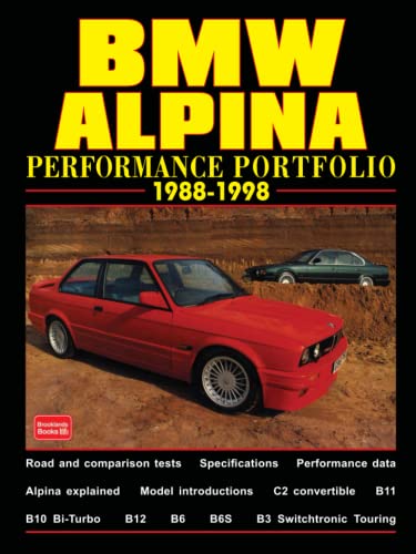 BMW ALPINA 1988-1998 PERFORMANCE PORTFOLIO: Road Test Book (9781855204928) by Brooklands Books Ltd