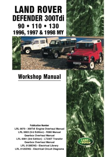 Land Rover Defender 300Tdi 90. 110 . 130 1996, 1997 & 1998 MY Workshop Manual (9781855205048) by Jaguar Land Rover Limited