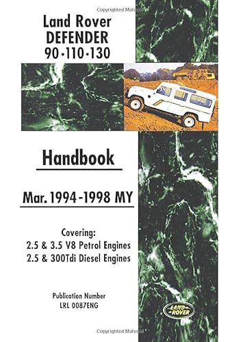 9781855206519: Land Rover Defender 90.110.130 Mar. 1994-1998 MY Handbook: LRL 0087 Eng: Covers: 2.5 and 3.5 V8 Petrol and 2.5 and 300 Tdi Diesel Engines