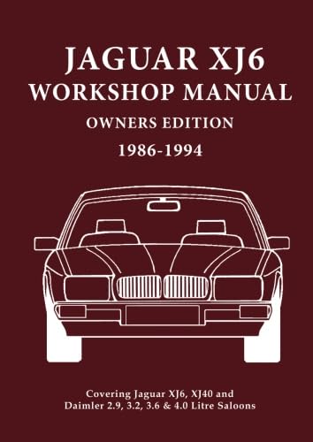 9781855207851: Jaguar XJ6 Workshop Manual Owners Edition 1986-1994: Covers All 2.9, 3.2. 3.6 and 4.0 Litre Jaguar and Daimler Saloons