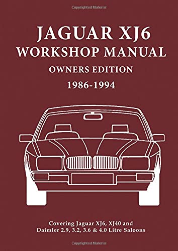 9781855207851: Jaguar XJ6 Workshop Manual Owners Edition 1986-1994: Covers All 2.9, 3.2. 3.6 and 4.0 Litre Jaguar and Daimler Saloons