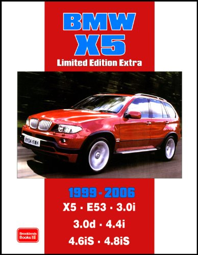 Stock image for BMW X5 Limited Edition Extra 1999-2006 (Brooklands Books Road Test Series): Models Reported on: X5 E53 3.0i 3.0d 4.4i 4.6iS 4.8iS for sale by WorldofBooks