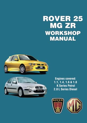 Stock image for Rover 25 & MG ZR Workshop Manual: RCL0534Eng: Engines Covered: 1.1 1.4 1.6 and 1.8 K Series Petrol 2.0 L Series Diesel for sale by medimops
