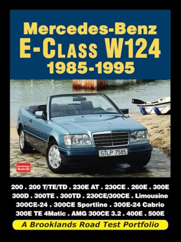 Mercedes-Benz E-Class W124 1985-1995: Road Test Book (Road Test Portfolio) (9781855208896) by Brooklands Books Ltd