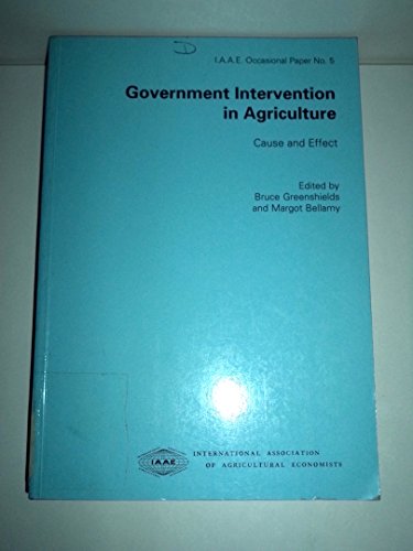 Beispielbild fr Government Intervention in Agriculture : Cause and Effect zum Verkauf von Better World Books