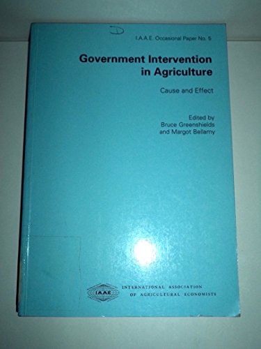Imagen de archivo de Government Intervention in Agriculture: Causes and Effect (Iaae Occasional Paper, No 5) a la venta por Ergodebooks