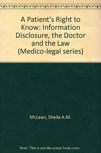 Imagen de archivo de A Patient's Right to Know: Information Disclosure, the Doctor and the Law a la venta por Anybook.com