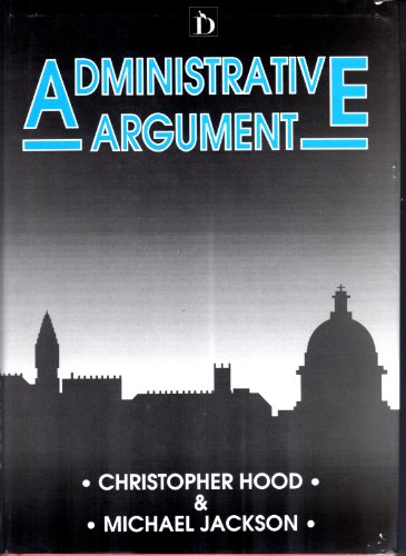 Administrative Argument (9781855210233) by Hood, Christopher; Jackson, Michael