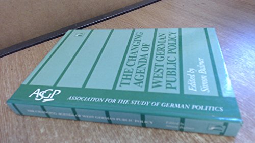 Beispielbild fr The Changing Agenda of West German Public Policy (Studies in Modern Policy & Politics) zum Verkauf von Ammareal