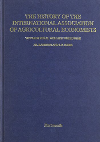 Stock image for The History of the International Association of Agricultural Economists: Towards Rural Welfare World Wide for sale by Yushodo Co., Ltd.