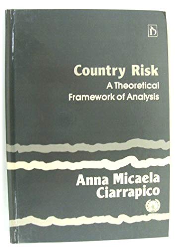 9781855210998: Country Risk: A Theoretical Framework of Analysis: v. 4 (LUISS Studies in the Economics of Finance, Banking & Investment)
