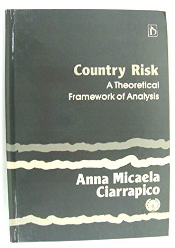 Country Risk: A Theoretical Framework of Analysis (LUISS Studies in the Economics of Finance, Ban...