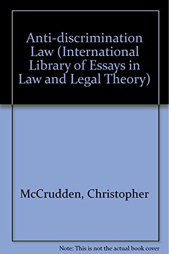 Anti-discrimination Law (International Library of Essays in Law and Legal Theory) (9781855211346) by McCrudden, Christopher